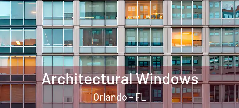 Architectural Windows Orlando - FL