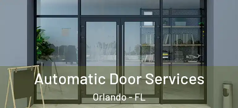  Automatic Door Services Orlando - FL